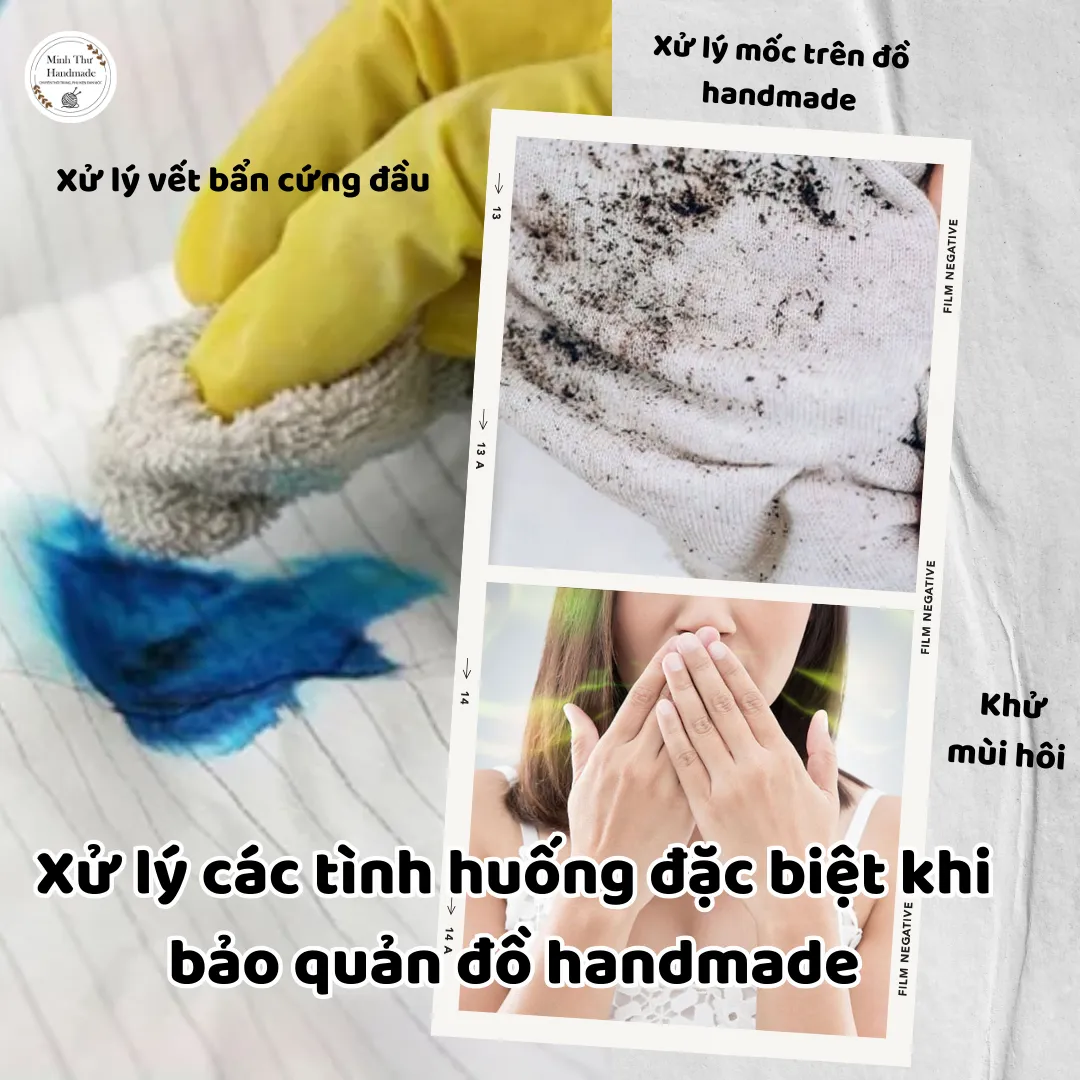 Xử lý các tình huống đặc biệt khi bảo quản đồ handmade
