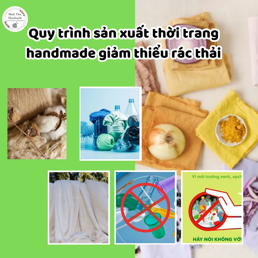 Quy trình sản xuất thời trang handmade giảm thiểu rác thải