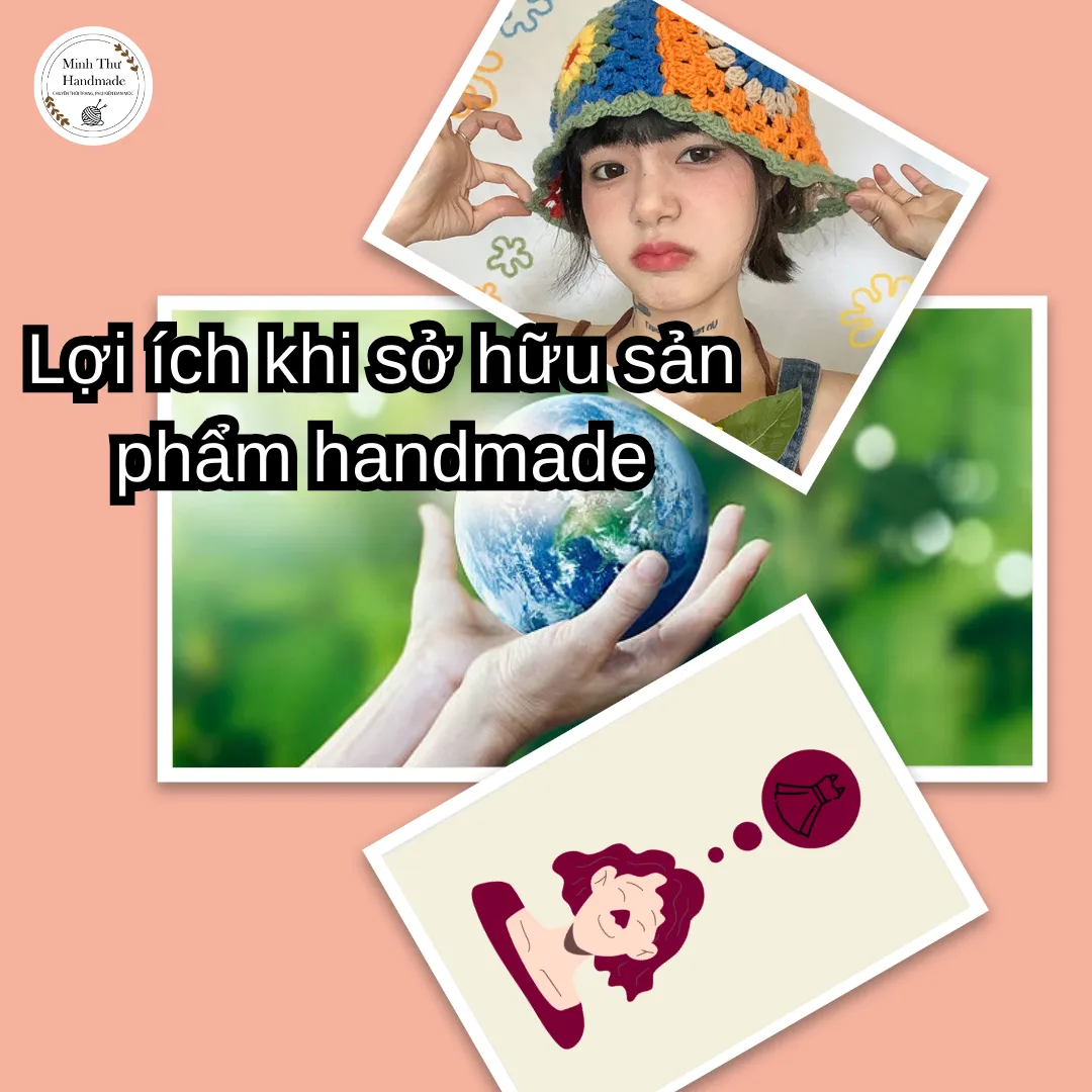 Lợi ích khi sở hữu sản phẩm handmade