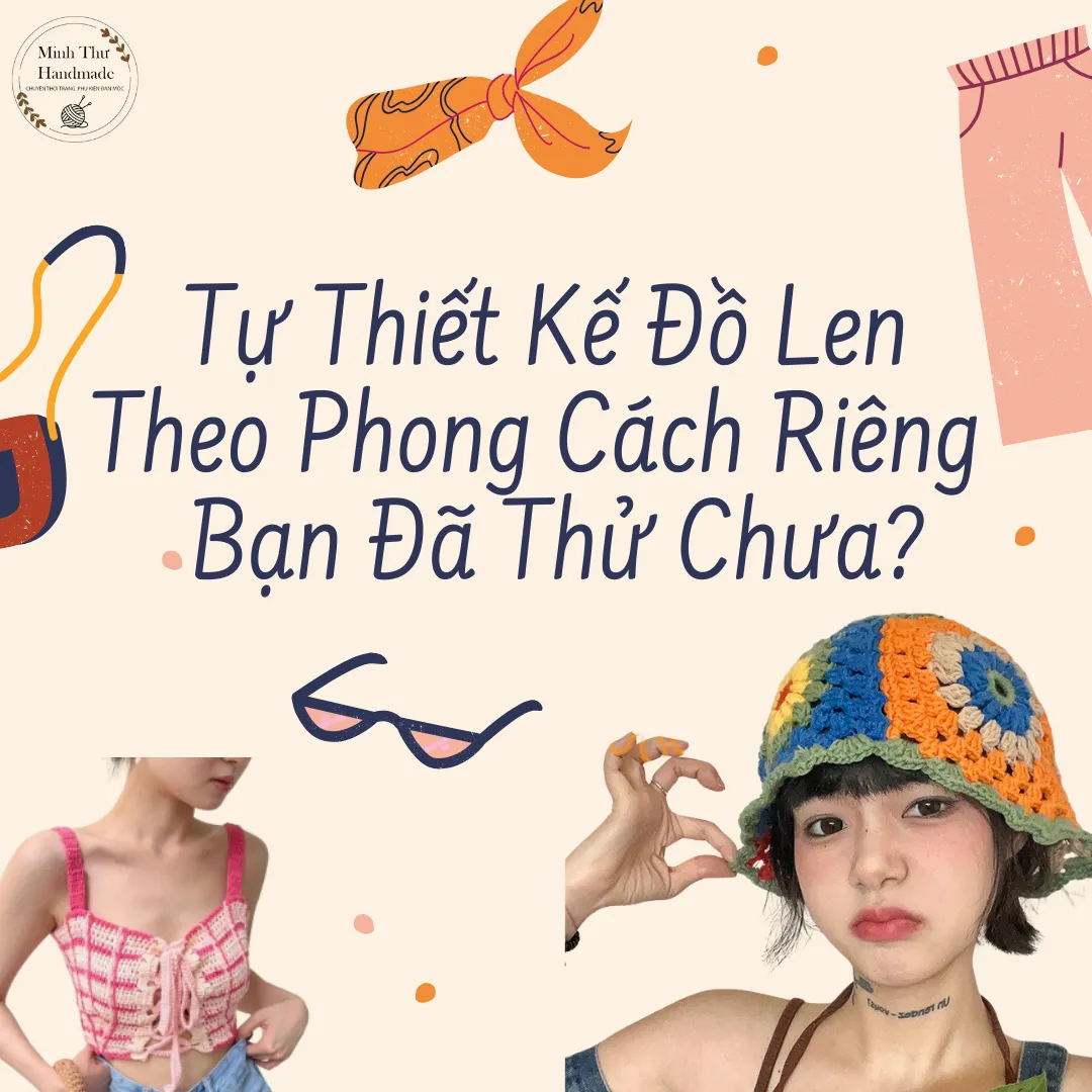 Tự Thiết Kế Đồ Len Theo Phong Cách Riêng – Bạn Đã Thử Chưa?